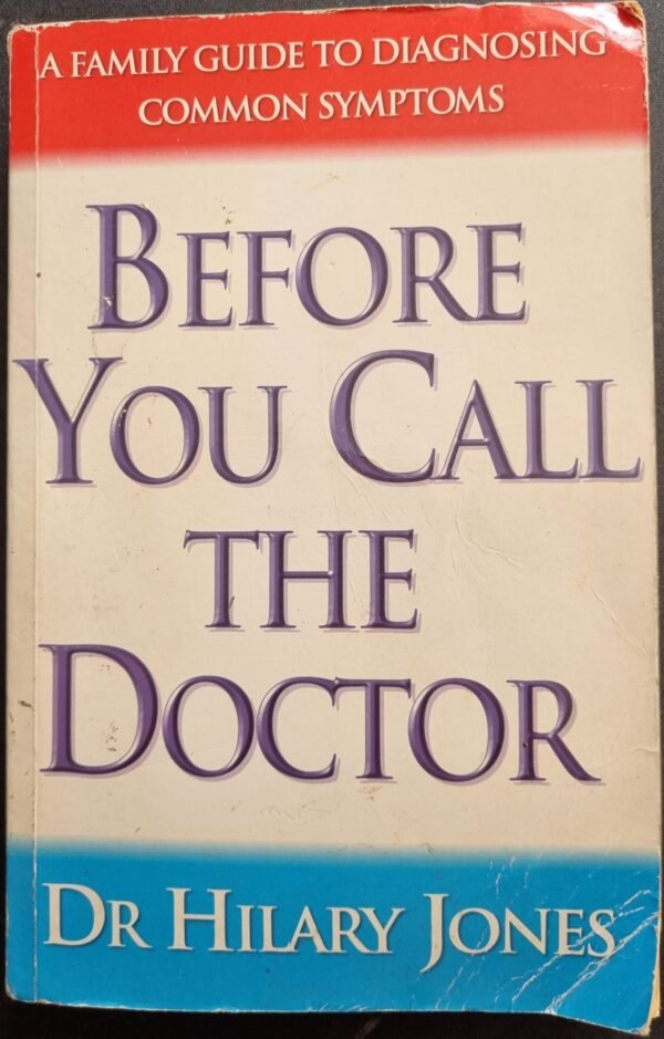 Before You Call the Doctor: A Family Guide to Diagnosing Common Symptoms