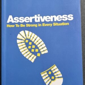Assertiveness: How To Be Strong in Every Situation