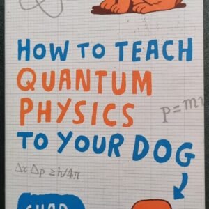 How To Teach Quantum Physics To Your Dog