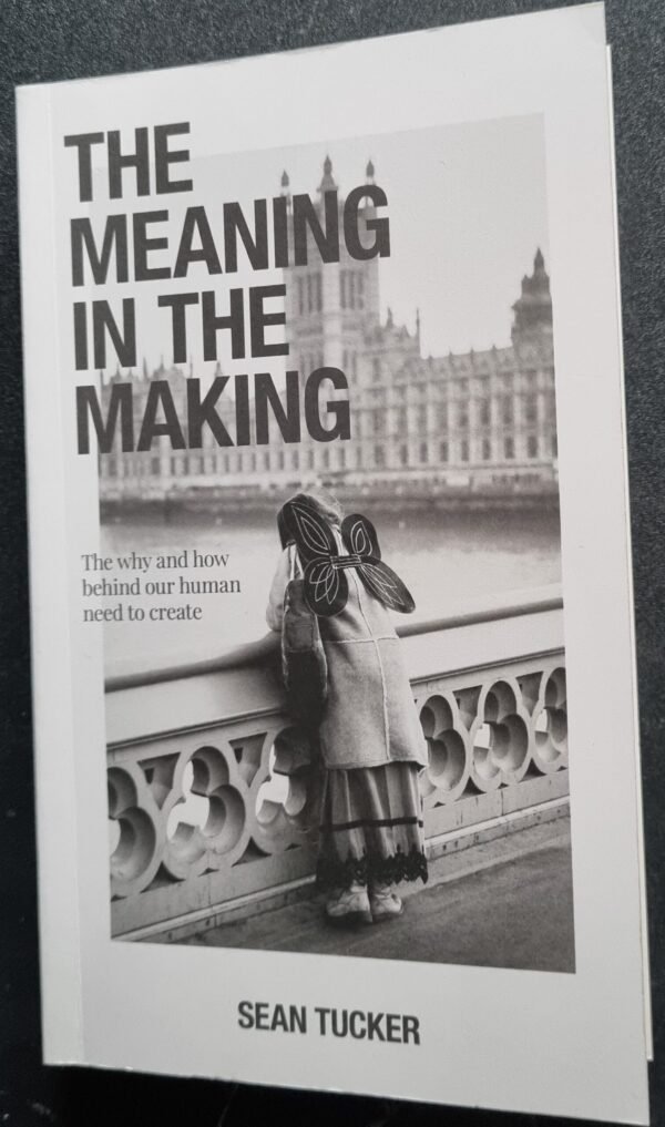 The Meaning in the Making: The Why and How Behind Our Human Need to Create