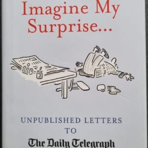Imagine My Surprise: Unpublished Letters to The Daily Telegraph