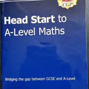 Head Start To A-Level Maths: Bridging Gap Between GCSE and A-Level
