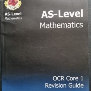 AS-Level Mathematics: OCR Core 1 - The Revision Guide