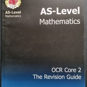AS-Level Mathematics: OCR Core 2: The Revision Guide