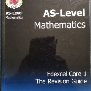 AS-Level Mathematics: Edexcel Core 1: The Revision Guide