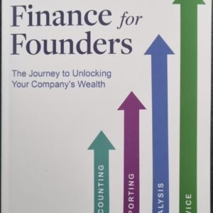 Finance For Founders: The Journey to Unlocking Your Company's Wealth