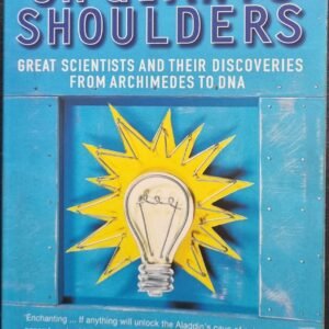 On Giant's Shoulders: Great Scientists and Their Discoveries From Archimedies To DNA