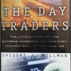The Day Traders: The Untold Story of the Extreme Investors and How They Changed Wall Street Forever