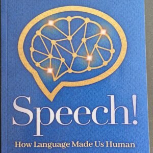 Speech! How Language Made Us Human