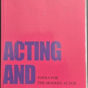 Acting and Reacting: Tools For The Modern Actor