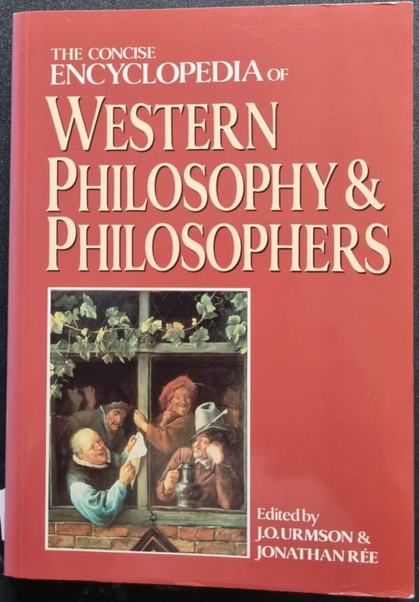 The Concise Encyclopedia of Western Philosophy & Philosophers