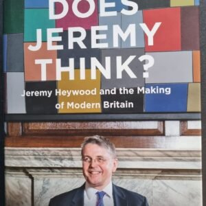What Does Jeremy Think: Jeremy Heywood and the Making of Modern Britain