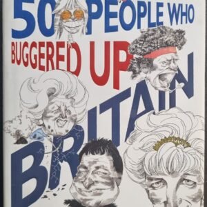 50 People Who Buggered Up Britain