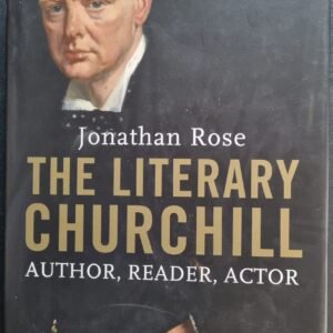 The Literary Churchill: Author. Reader. Actor