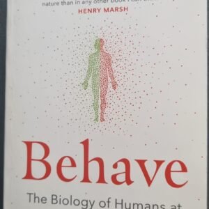 Behave: The Biology of Humans at Our Best and Worst