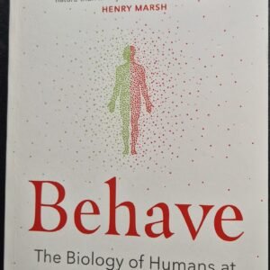 Behave: The Biology of Humans at Our Best and Worst