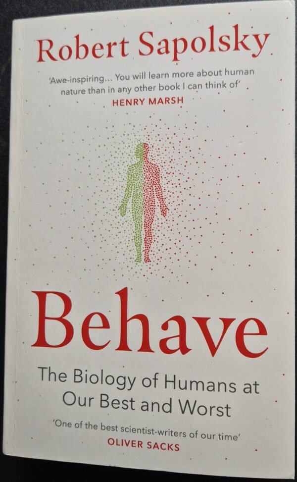 Behave: The Biology of Humans at Our Best and Worst