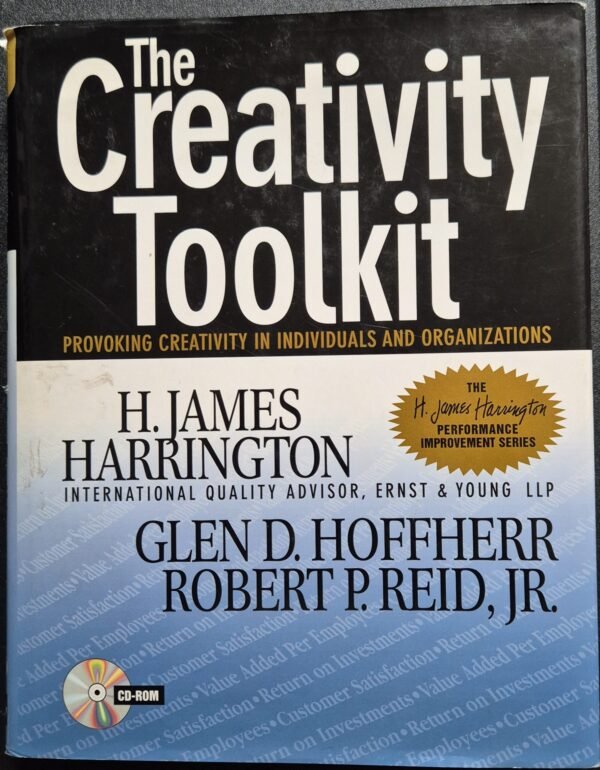 The Creativity Toolkit: Provoking Creativity In Individuals and Organizations