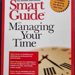 Smart Guide to Managing Your Time