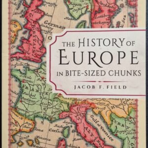 The History of Europe in Bite-Sized Chunks