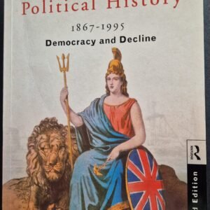 British Political Historical 1867-1995: Democracy and Decline