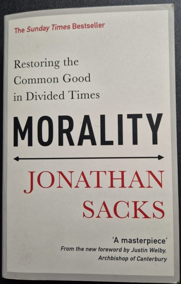 Morality: Restoring the Common Good in Divided Times