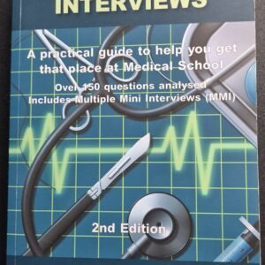 Medical School Interviews: A Practical Guide to Help You Get That Place at Medical School - Over 150 Questions Analysed Include Multiple Mini Interviews (MTA)