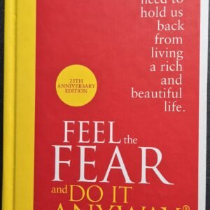Feel The Fear and Do It Anyway