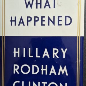 What Happened: Hillary Rodham Clinton