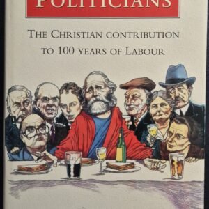 God's Politicians: The Christian Contribution to 100 Years of Labour