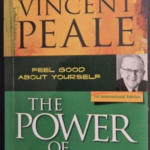 The Power of Confidence: Fee Good About Yourself by Norman Vincent Peale