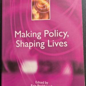 Making Policy, Shaping Lives by Rea Prokhovnik