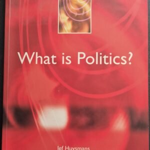 What Is Politics? By Jef Huysmans