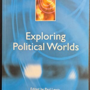 Exploring Political Worlds by Paul Lewis