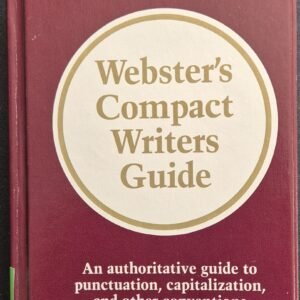 Webster's Compact Writers Guide: An Authoritative Guide To Punctuation, Capitalization, and Other Conventions of The Written Word