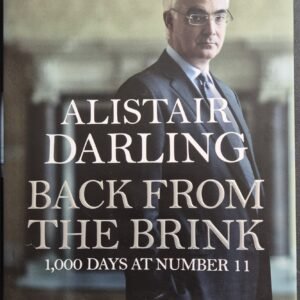 Back From The Brink: 1,000 Days At Number 11 by Alistair Darling