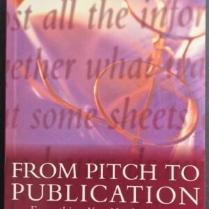 From Pitch to Publication: Everything You Need to Know to Get Your Novel Published by Carole Blake