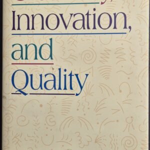 Creativity, Innovation, and Quality by Paul E. Plsek