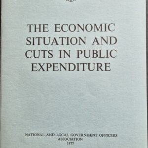 The Ecominc Situation and Cuts In Public Expenditure by the National and Local Government Officers Association