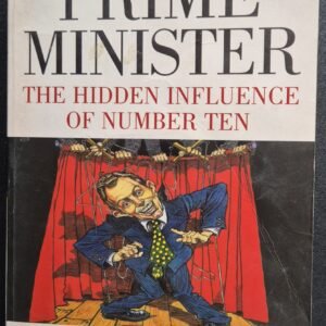 The Powers Behind The Prime Minister: The Hidden Influence of Number Ten
