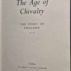 The Age of Chivalry: The Story of England by Arthur Bryant