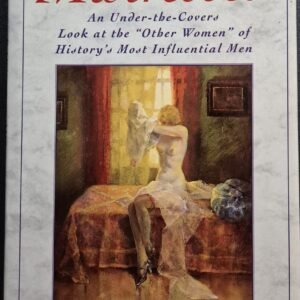 Encyclopaedia of Mistresses: An Under-the-Covers Look at the “Other Women” of History's Most Influential Men