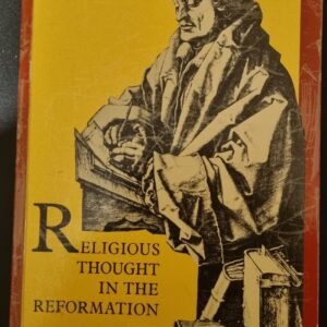 Religious Thought In The Reformation: Bernard M.G. Reardan