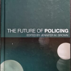 The Future Of Policing by Jennfer M. Brown