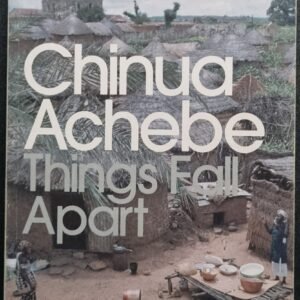 Things Fall Apart by Chinua Achebe