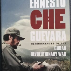 Ernesto Che Guevara: Reminiscences of The Cuban Revolutionary War