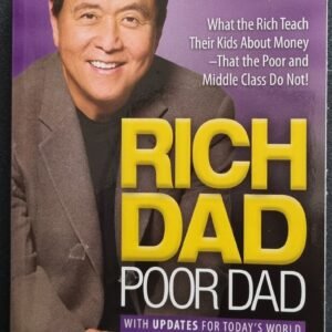 Rich Dad Poor Dad: what The Richard Teach Their Kids About Money That The Poor And Middle Class Do Not