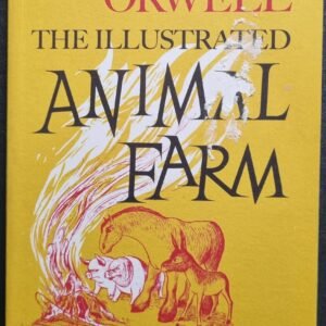 The Illustrated Animal Farm by George Orwell