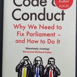 Code of Conduct: Why We Need To Fix Parliament - And How To Do It by Chris Bryant
