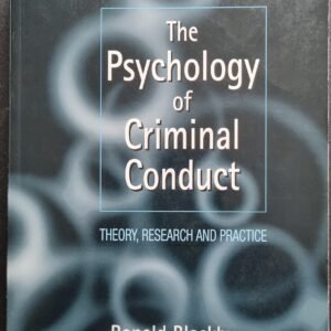 The Psychology of Criminal Conduct: Theory, Research And Practice by Ronald Blackburn